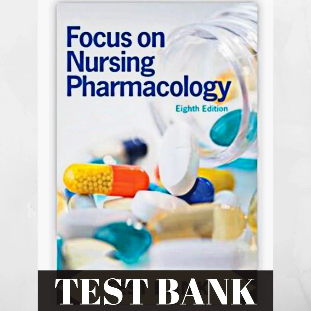 Focus On Nursing Pharmacology 8th Edition Test Bank