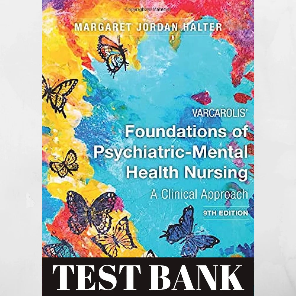 Test Bank Varcarolis' Foundations of Psychiatric-Mental Health Nursing A Clinical 9th Edition