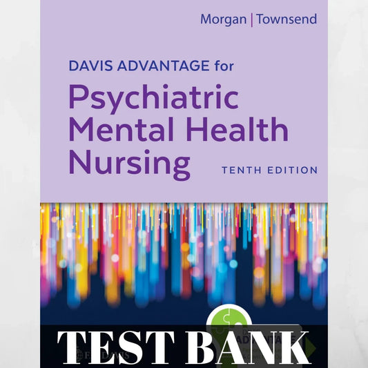 Psychiatric Mental Health Nursing 10th Edition Morgan TEST BANK