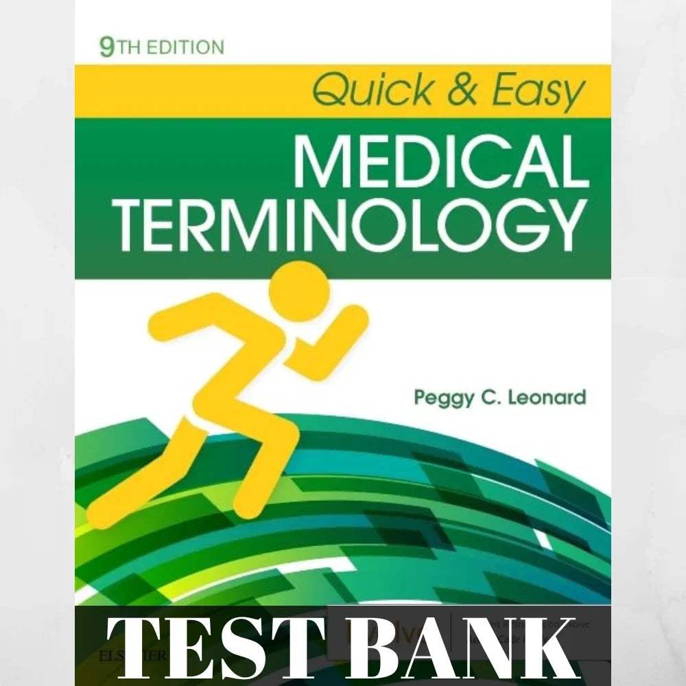 TEST BANK FOR QUICK & EASY MEDICAL  TERMINOLOGY 9TH EDITION BY PEGGY C. LEONARD