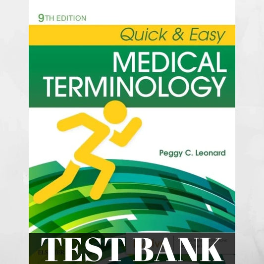 TEST BANK FOR QUICK & EASY MEDICAL  TERMINOLOGY 9TH EDITION BY PEGGY C. LEONARD