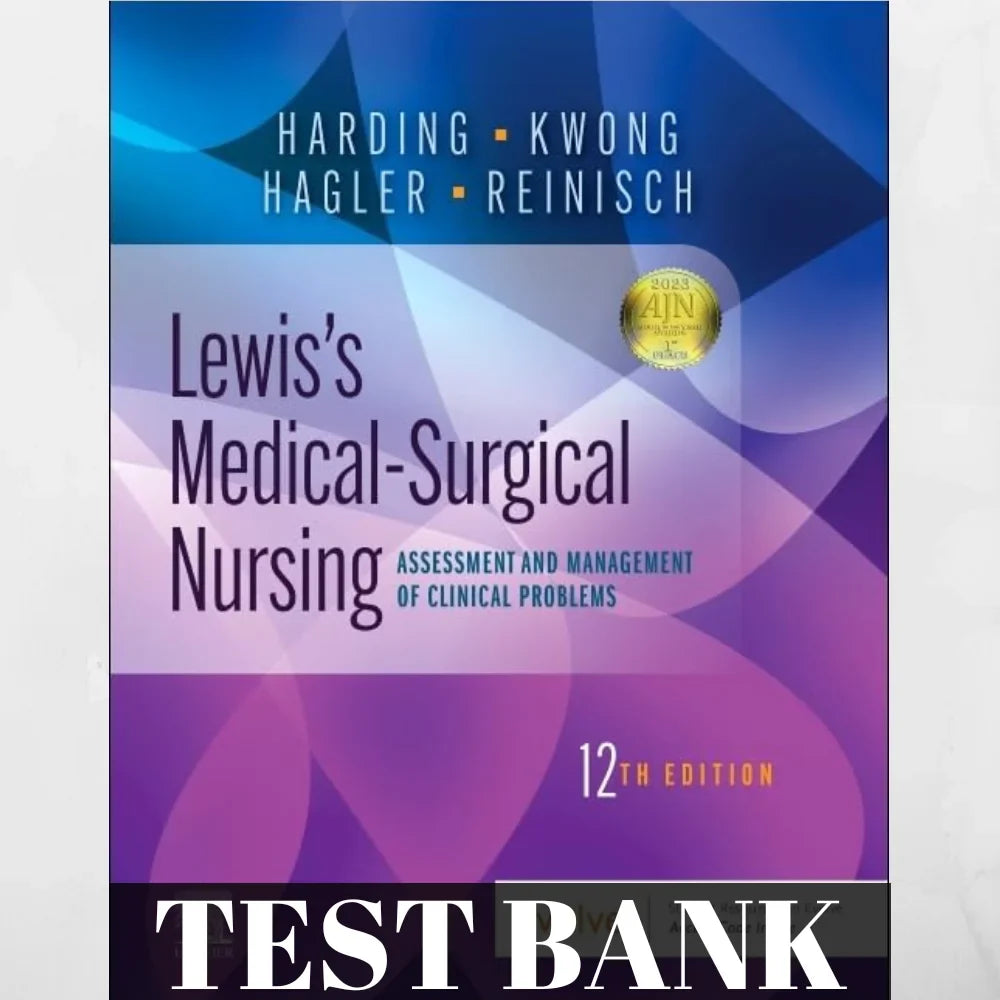 Test bank Lewis's Medical-Surgical Nursing: Assessment and Management of Clinical Problems 12th edition by Hagler