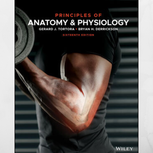 Principles of Anatomy and Physiology 16th Edition