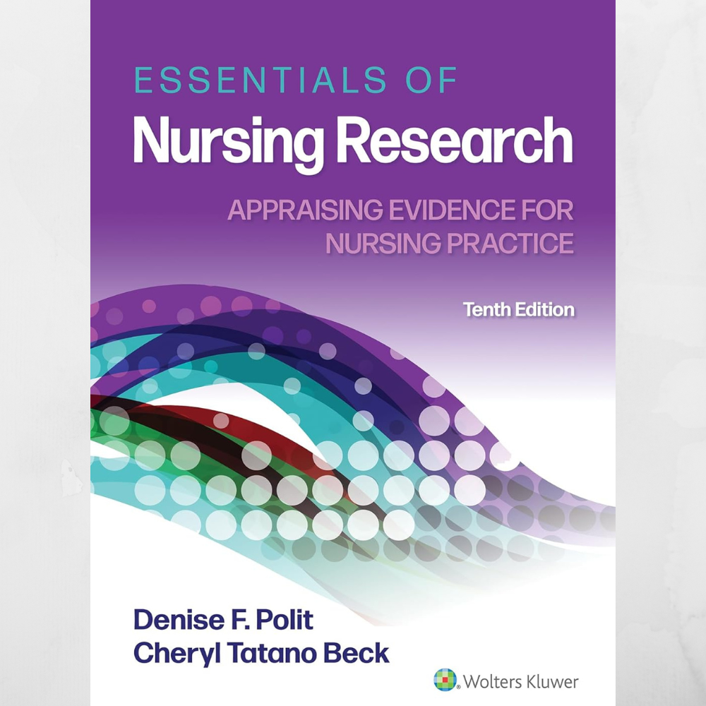 Essentials of Nursing Research: Appraising Evidence for Nursing Practice, LWW, 10th Edition