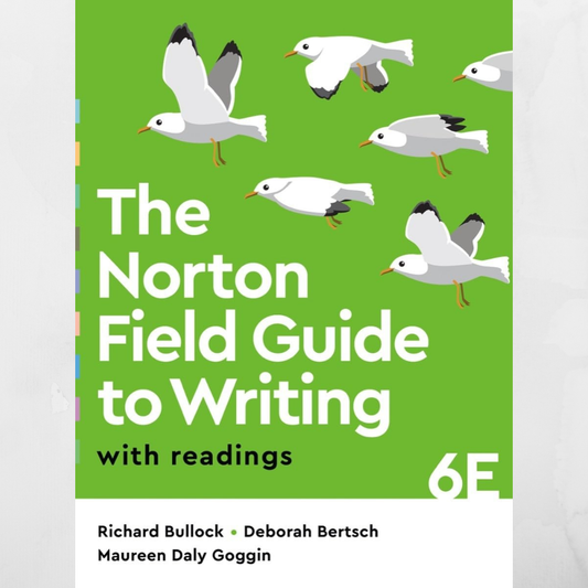 The Norton Field Guide to Writing With Readings 6th Edition
