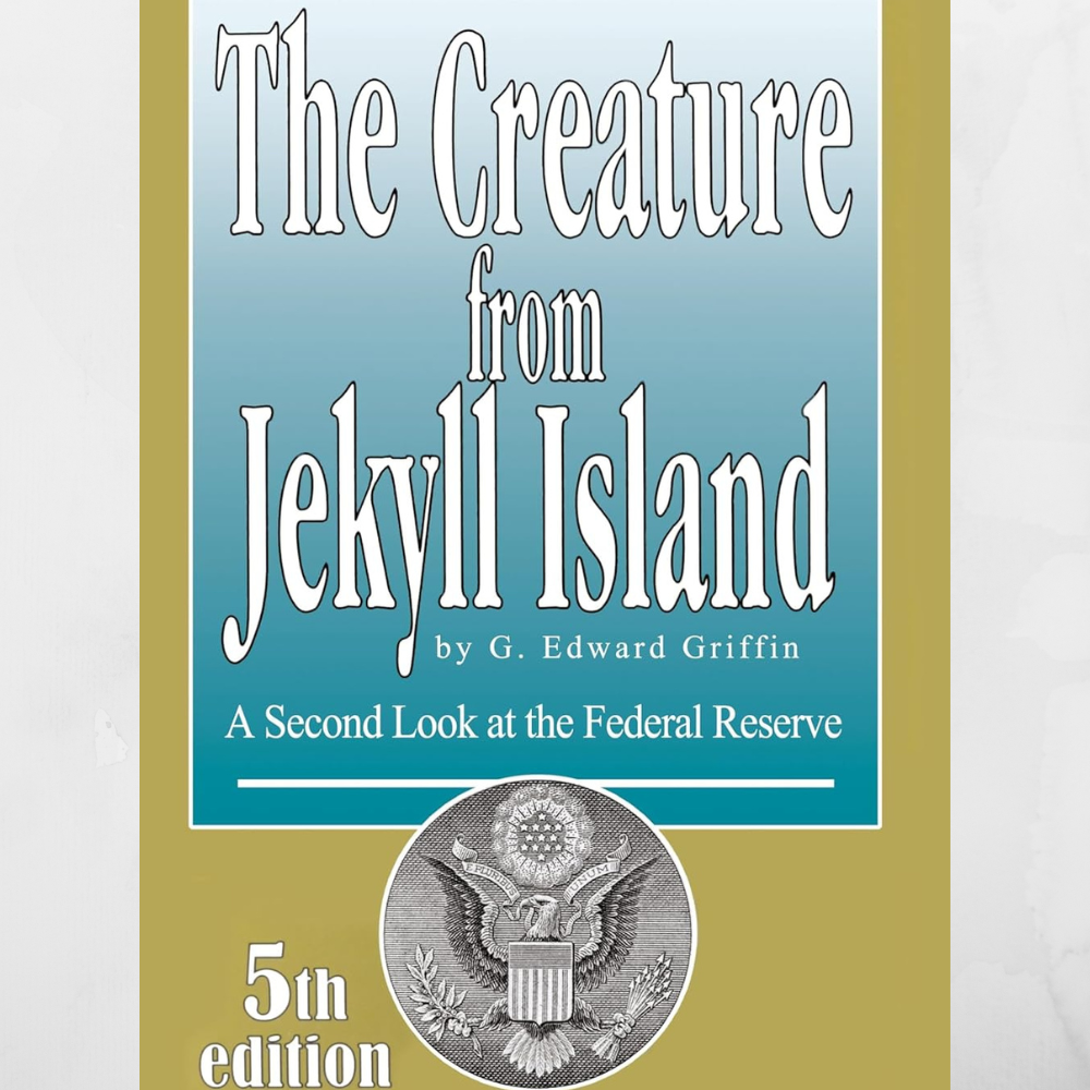 The Creature from Jekyll Island : A Second Look at the Federal Reserve