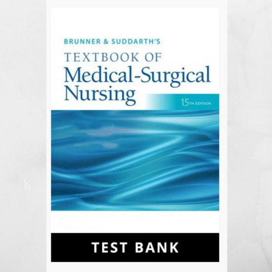 Test bank Brunner & Suddarth's Textbook of Medical-Surgical Nursing 15th Edition by Hinkle